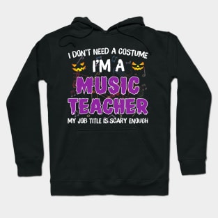 I_m A Music Teacher My Job Title Is Scary Costume Shirt Hoodie